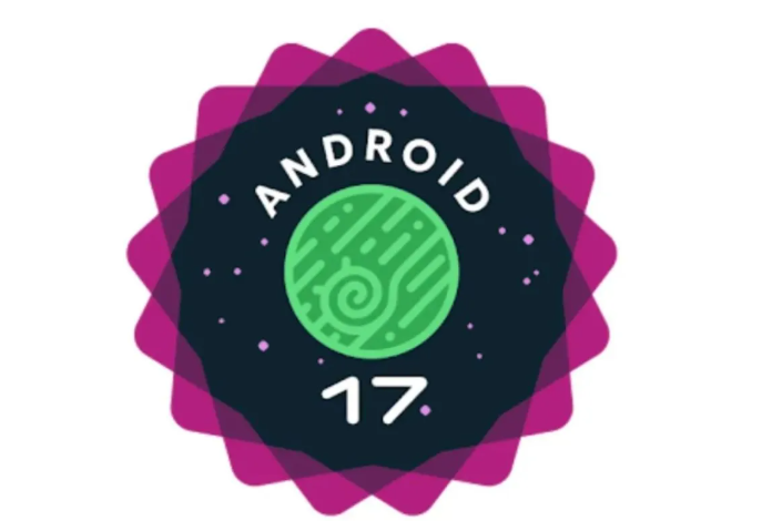 谷歌发布Android 17   搭载多项全新AI功能